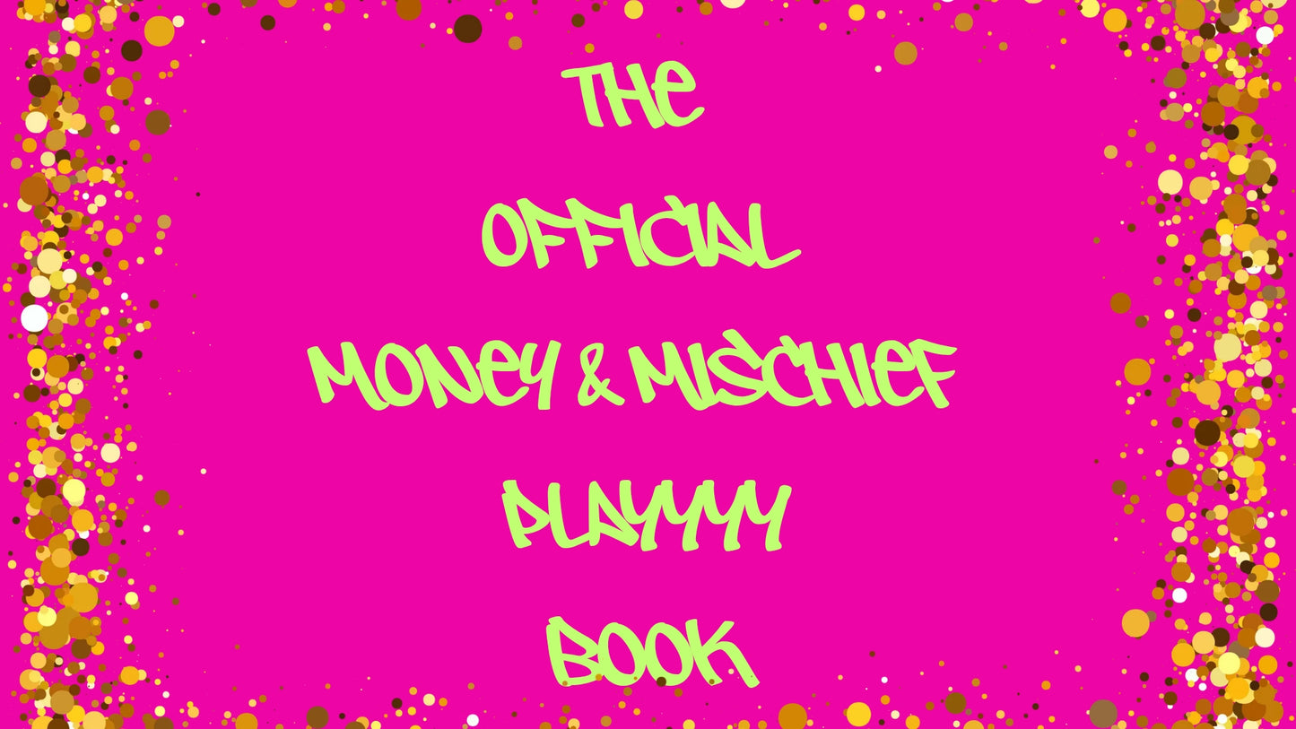 Money & Mischief playbook